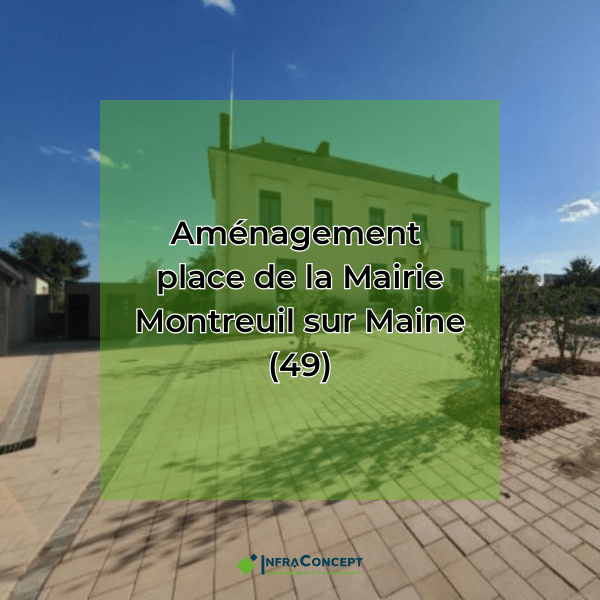aménagement place de la mairie montreuil sur maine